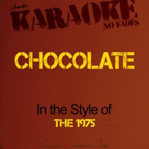 ดาวน์โหลดและฟังเพลง Chocolate (In the Style of the 1975) (Karaoke Version) พร้อมเนื้อเพลงจาก Ameritz - Karaoke
