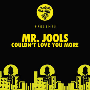收聽Mr. Jools的Couldn't Love You More (Original Mix)歌詞歌曲