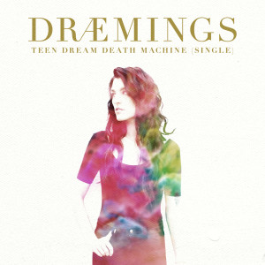 收聽Dræmings的Teen Dream Death Machine歌詞歌曲