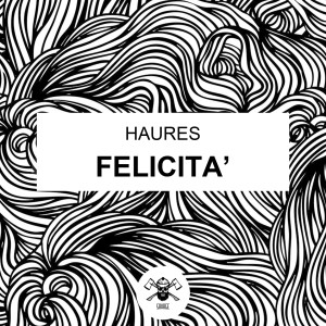 อัลบัม Felicità (Extended Mix) ศิลปิน Haures