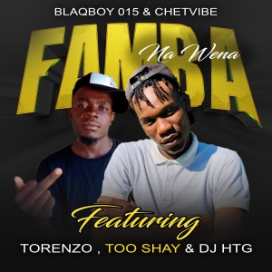 ดาวน์โหลดและฟังเพลง Famba Na Wena พร้อมเนื้อเพลงจาก BLAQBOY 015