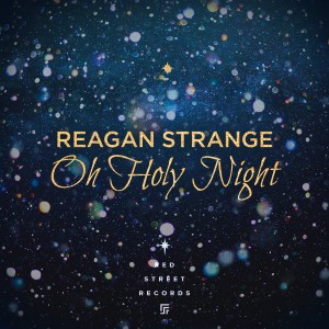 收聽Reagan Strange的O Holy Night歌詞歌曲