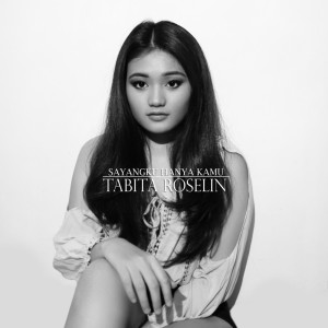 Listen to Sayangku Hanya Kamu song with lyrics from Tabita Roselin