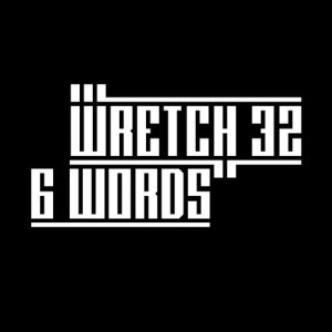 ดาวน์โหลดและฟังเพลง 6 Words พร้อมเนื้อเพลงจาก Wretch 32