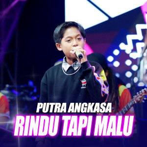 Rindu Tapi Malu (Putra Angkasa) [Explicit]