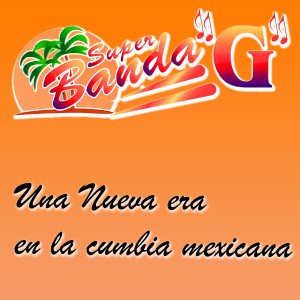 Super Banda G的專輯Una Nueva Era en la Cumbia Mexicana