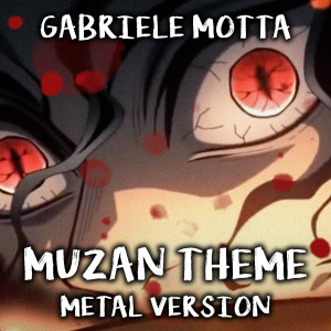 收聽Gabriele Motta的Muzan Theme (From "Demon Slayer", Metal Version)歌詞歌曲