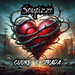 Scugnizzo的专辑Cuore 'e Strada
