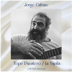Jorge Cafrune的專輯Tope Puestero / La Yapita (All Tracks Remastered)