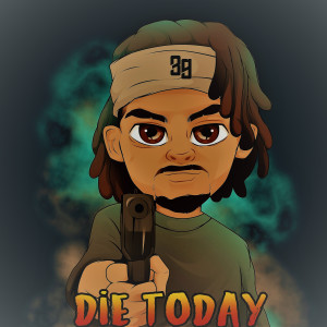 收聽stuyrell的Die Today (Explicit)歌詞歌曲