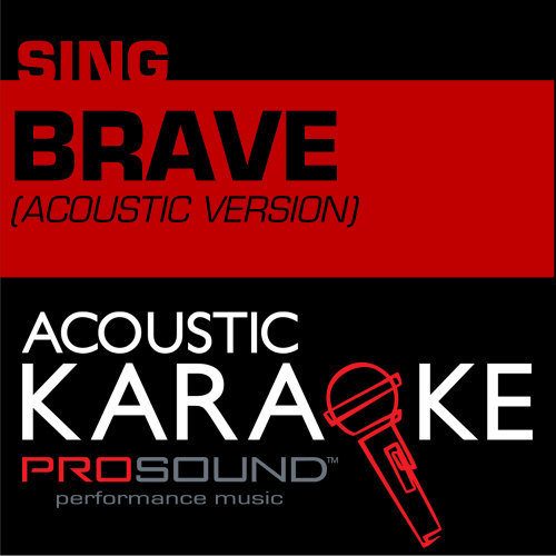 Brave (Karaoke Instrumental Track) [In the Style of Sara Bareilles]