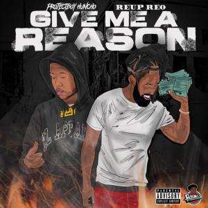 收聽Reup Reo的Give Me A Reason (feat. ProjectBoy Huncho) (Explicit)歌詞歌曲