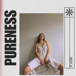ดาวน์โหลดและฟังเพลง PURENESS (Explicit) พร้อมเนื้อเพลงจาก Miva