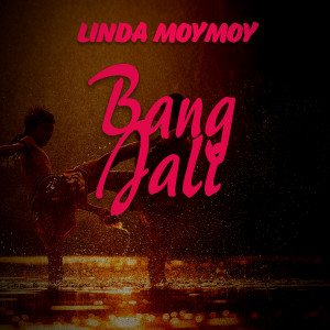 ดาวน์โหลดและฟังเพลง Bang Jali พร้อมเนื้อเพลงจาก Linda MoyMoy