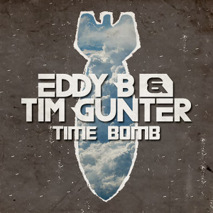收聽Eddy B & Tim Gunter的Time Bomb歌詞歌曲