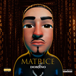 Listen to Matrice (Explicit) song with lyrics from Domino Officiel