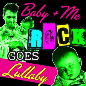 อัลบัม Baby+Me Rock Goes Lullaby ศิลปิน Little Kids Biz