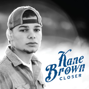 Kane Brown的专辑Closer