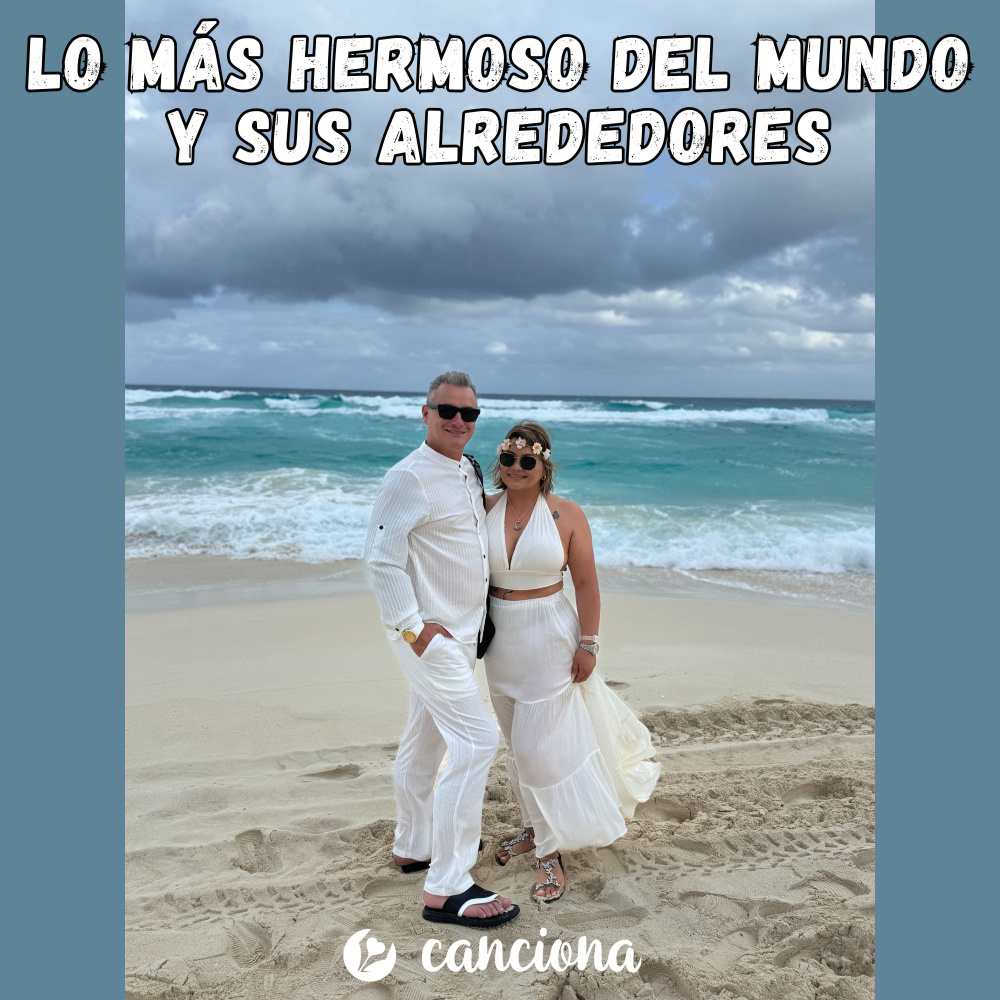 Lo más hermoso del mundo y sus alrededores