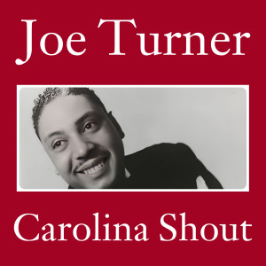 Album Joe Turner plays "Carolina Shout" oleh Joe Turner