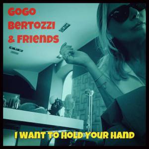 收听Gogo Bertozzi & Friends的I Want to Hold Your Hand歌词歌曲
