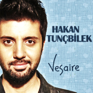 Listen to Vesaire song with lyrics from Hakan Tunçbilek