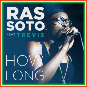 收聽Ras Soto的How Long歌詞歌曲