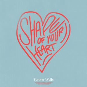 อัลบัม Shape of Your Heart ศิลปิน Tyrone Wells