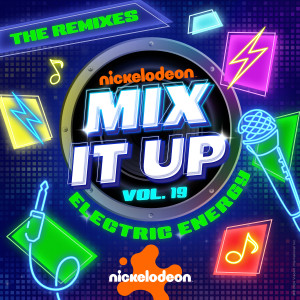 Nickelodeon的專輯Nickelodeon Mix It Up! Vol. 19: Electric Energy (The Remixes)