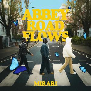 Mirari的專輯Abbey Road Flows (Explicit)