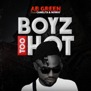 Listen to Boyz Too Hot song with lyrics from Ab Green