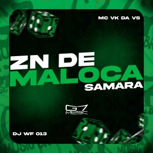 Album ZN de Maloca Samara (Explicit) from MC VK DA VS