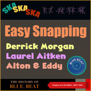 Various的專輯Easy Snapping (The Story of Blue Beat (Singles As & Bs BB09 - BB17, 1960))
