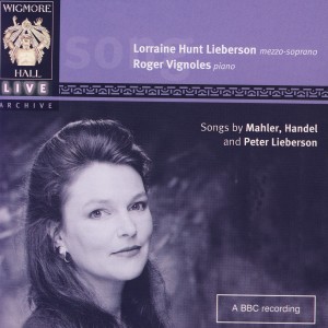 Lorraine Hunt Lieberson的專輯Wigmore Hall Live - Songs By Mahler, Handel, And Peter Lieberson