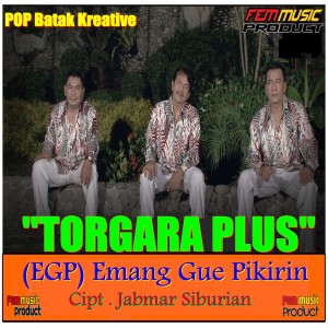 收听TORGARA PLUS的(Egp) Emang Gue Pikirin歌词歌曲