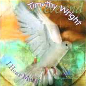 Album I Hear Music from Timothy Wright