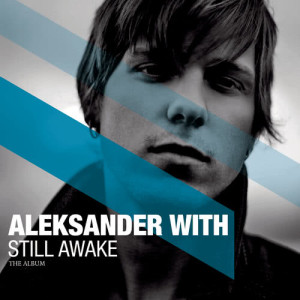ดาวน์โหลดและฟังเพลง Still Awake พร้อมเนื้อเพลงจาก Aleksander With