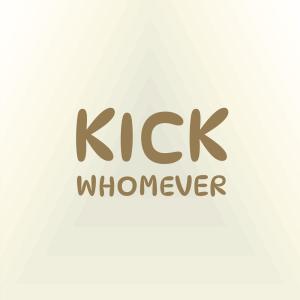 ดาวน์โหลดและฟังเพลง Kick Whomever พร้อมเนื้อเพลงจาก Luli Elber
