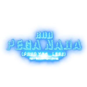 ดาวน์โหลดและฟังเพลง Pega Nada พร้อมเนื้อเพลงจาก Rod Mc