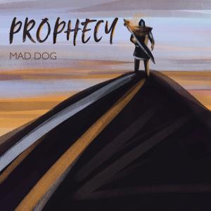 ดาวน์โหลดและฟังเพลง Prophecy พร้อมเนื้อเพลงจาก Mad Dog