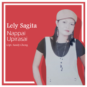 Dengarkan Nappai Upirasai lagu dari Lely Sagita dengan lirik
