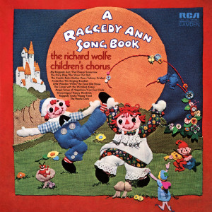 The Richard Wolfe Children's Chorus的專輯A Raggedy Ann Song Book