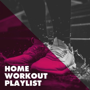 Album Home Workout Playlist from Various Artists