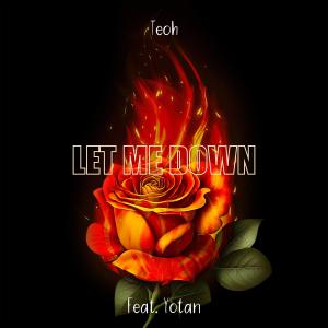 ดาวน์โหลดและฟังเพลง Let Me Down (feat. Yotan) พร้อมเนื้อเพลงจาก Teoh