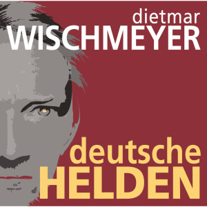 อัลบัม Deutsche Helden ศิลปิน Dietmar Wischmeyer