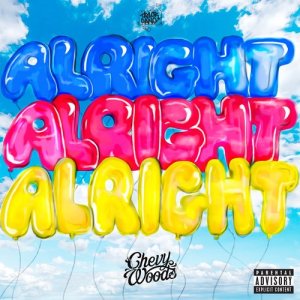 ดาวน์โหลดและฟังเพลง Alright พร้อมเนื้อเพลงจาก Chevy Woods