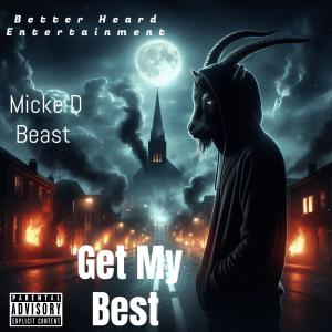 ดาวน์โหลดและฟังเพลง You Get My Best (Explicit) พร้อมเนื้อเพลงจาก Micke D Beast