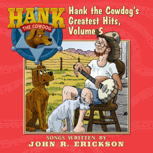 Album Hank the Cowdog's Greatest Hits, Vol. 5 from John R. Erickson