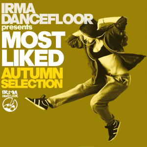 Most Liked Autumn Selection (Irma Dancefloor presents: Deep, Soulful, Funky House) dari Various Artists