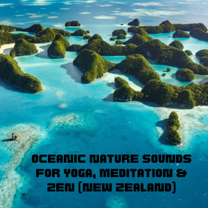 Oceanic Nature Sounds for Yoga, Meditation & Zen (New Zealand)